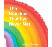 Maura Thomas The Grandma That I've Never Met (Copertina rigida)