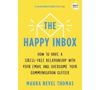 Maura Thomas The Happy Inbox (Copertina rigida) Empowered Productivity