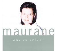 Maurane - Ami Ou Ennemi
