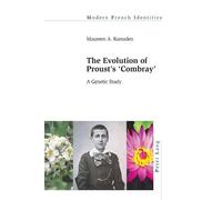 Maureen A. Ramsden The Evolution of Proust’s «Combray» (Tascabile)
