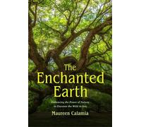 Maureen Calamia The Enchanted Earth (Tascabile)
