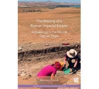 Maureen Carroll The Making of a Roman Imperial Estate: Archaeology i (Tascabile)