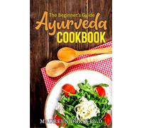 Maureen Doris Ph D The Beginner's Guide Ayurveda Cookbook (Tascabile)