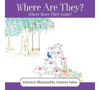 Maureen Dubuc Where Are They? Where Have They Gone? (Tascabile)