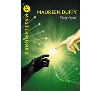 Maureen Duffy First Born (Tascabile) S.F. Masterworks