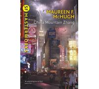 Maureen F. McHugh China Mountain Zhang (Tascabile) S.F. Masterworks