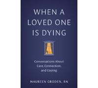 Maureen Groden When a Loved One Is Dying (Tascabile)