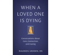 Maureen Groden When a Loved One Is Dying (Tascabile)