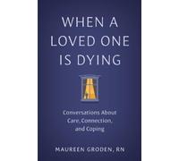 Maureen Groden When a Loved One Is Dying (Tascabile)