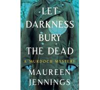 Maureen Jennings Let Darkness Bury the Dead (Tascabile) Murdoch Mysteries