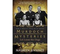 Maureen Jennings Let Loose the Dogs (Tascabile) Murdoch Mysteries