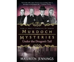 Maureen Jennings Murdoch Mysteries - Under the Dragon's Tail (Tascabile)