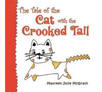 Maureen Julie McGrath The Tale of the Cat with the Crooked Tail (Tascabile)