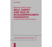 Maureen Junker- Self, Christ and God in Schleiermacher’s Dogm (Copertina rigida)