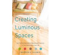 Maureen K. Calamia Creating Luminous Spaces (Tascabile)