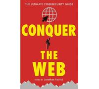 Maureen Kendal Nick Ioannou Nick Wilding Tim Mitchel Conquer the Web (Tascabile)