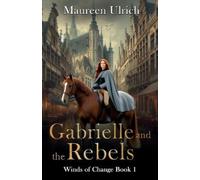 Maureen L Ulrich Gabrielle and the Rebels (Tascabile)
