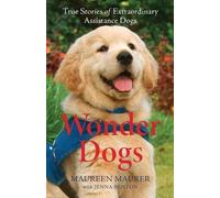 Maureen Maurer Je Wonder Dogs - True Stories of Extraordinary Assis (Tascabile)