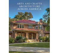 Maureen Meister Arts and Crafts Architecture across America (Copertina rigida)