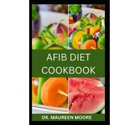 Maureen Moore Afib Diet Cookbook (Tascabile)