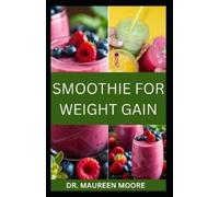 Maureen Moore Smoothie for Weight Gain (Tascabile)
