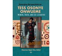Maureen Ngozi Eke Emerging Perspectives on Tess Osonye Onwueme (Tascabile)