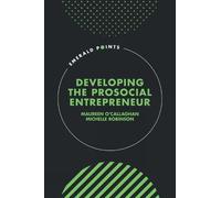 Maureen O’Callaghan Michelle R Developing the Prosocial Entre (Copertina rigida)