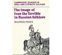 Maureen Perrie The Image of Ivan the Terrible in Russian Folklore (Tascabile)