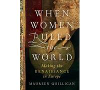 Maureen Quilligan When Women Ruled the World (Copertina rigida)