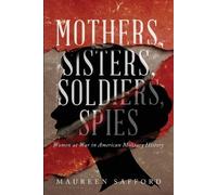Maureen Safford Mothers, Sisters, Soldiers, Spies (Tascabile)
