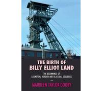 Maureen Taylor-Gooby The Birth of Billy Elliot Land (Tascabile)