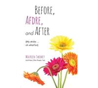 Maureen Twomey Before, Afdre, and After (My stroke . . . oh what fun (Tascabile)