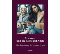 Maureen und die Sache mit Adele: Eine Begegnung der besonderen Art