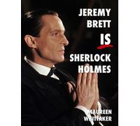 Maureen Whittaker Jeremy Brett is Sherlock Holmes (Tascabile)