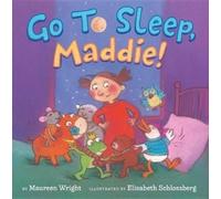 Maureen Wright Go to Sleep, Maddie (Copertina rigida)