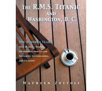 Maureen Zottoli The R.M.S. Titanic and Washington, D. C. (Tascabile)
