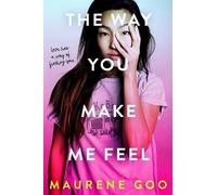 Maurene Goo The Way You Make Me Feel (Tascabile)