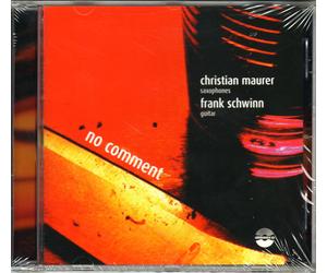 Maurer Christian & Schwinn Frank No Comment (CD)