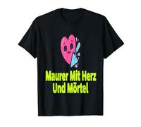 Maurer Spruch Herz und Mörtel Bauarbeiter Umorismo Maglietta