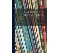 Maurice 1918-2009 Druon Tistou of the Green Thumbs; 0 (Tascabile)
