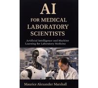 Maurice Alexander Marshall AI for Medical Laboratory Scientists (Tascabile)