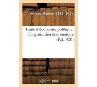 Maurice Ansiaux Traité d'Économie Politique. l'Organisation Économiq (Tascabile)