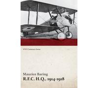 Maurice Baring R.F.C. H.Q., 1914-1918 (WWI Centenary Series) (Tascabile)