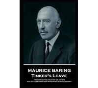Maurice Baring - Tinker's Leave: 'Memory is the greatest of artists, and effaces from your mind what is unnecessary''