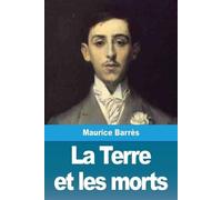 Maurice Barrès La Terre et les morts (Tascabile)