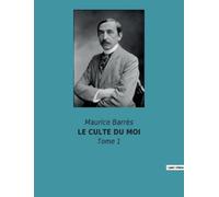 Maurice Barrès Le Culte Du Moi (Tascabile)