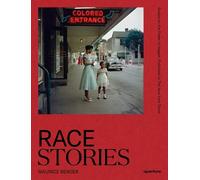 Race Stories: Essays on the Power of Images: By Maurice Berger (Vision &