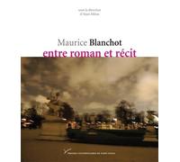 Maurice Blanchot, entre roman et récit