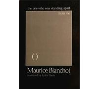Maurice Blanchot The One Who Was Standing Apart From Me (Tascabile)