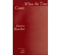 Maurice Blanchot WHEN THE TIME COMES (Tascabile)